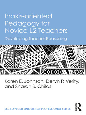 cover image of Praxis-oriented Pedagogy for Novice L2 Teachers